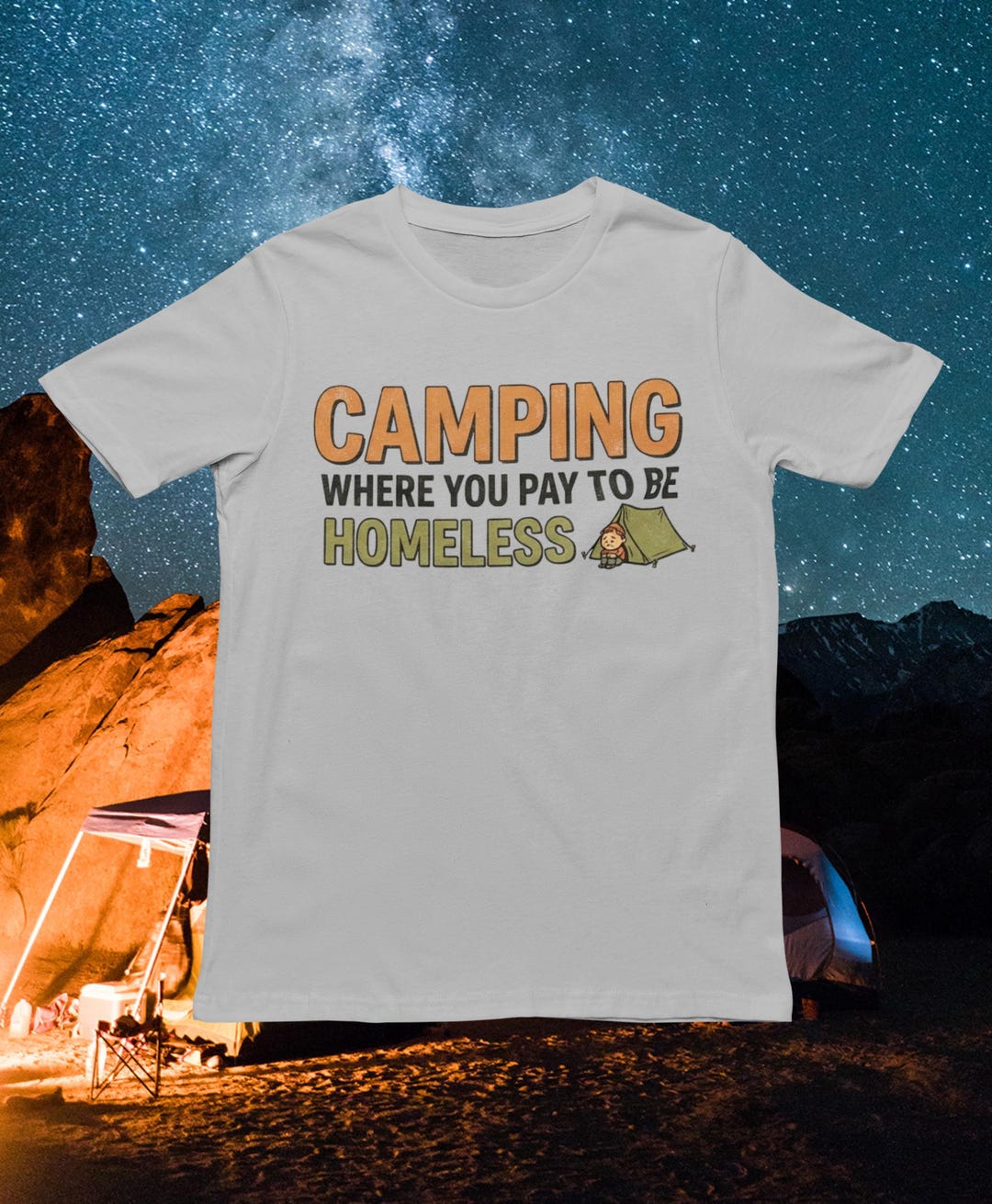 Homless Shirt Camping Where You Pay to Be Homeless Funny T-shirt | Novelty Tee - Etsy