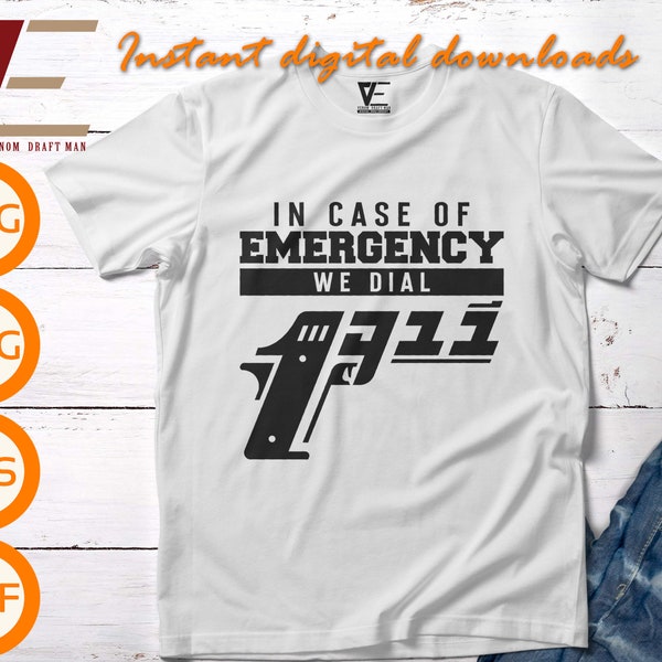 In Case Of Emergency We Dial 1911 Handgun Second Amendment SVG Files For Cricut, Silhouette, Laser cut, Sublimation, dxf, eps, png, svg