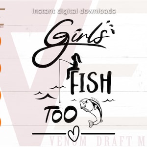 Girls Fish Too svg, Girls Fishing svg, Summer svg, Vacation svg, Funny Fishing svg, Fishing svg files for cricut, silhouette files