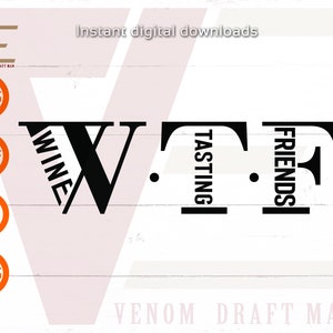 WTF Wijnproeverij Vrienden Svg, Grappig Alcohol Citaat Svg, Vrienden SVG Bestanden Voor Cricut, Silhouet, Laser gesneden, Sublimatie, dxf, eps, png, svg
