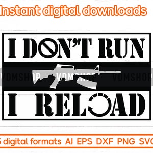 Je ne cours pas, je recharge svg Funny Gun Rights patriotique 2ème amendement Design Files For Cricut, Silhouette, Laser cut, Sublimation dxf, eps, png