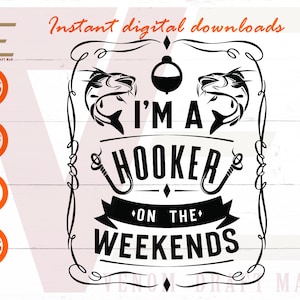 Soy un hooker en el fin de semana Svg, Weekend Hooker Svg, Funny Fishing Svg Files For Cricut, Silhouette, Laser cut, Sublimation, dxf, eps, png, svg