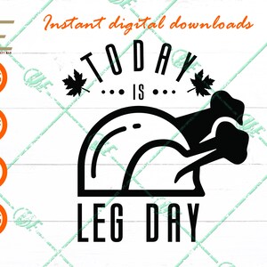 Vandaag is Been Dag Svg, Turkije Tijd Svg, Thanksgiving Svg Bestanden Voor Cricut, Silhouet, Laser gesneden, Sublimatie, dxf, eps, png, svg