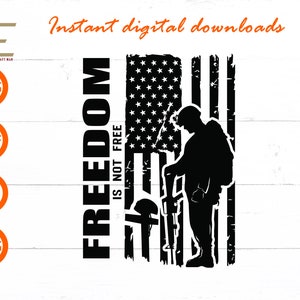 Freedom Isn't Free Distressed American Flag SVG, Fallen Soldier SVG Files For Cricut, Silhouette, Laser cut, Sublimation, dxf, eps, png, svg