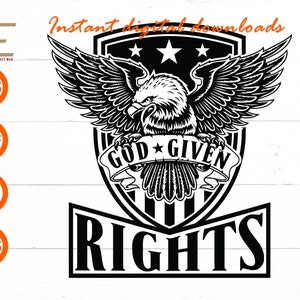 God Given Rights Svg, 2nd Amendment svg, Eagle And American Flag Files For Cricut, Silhouette, Laser cut, Sublimation, dxf eps png svg