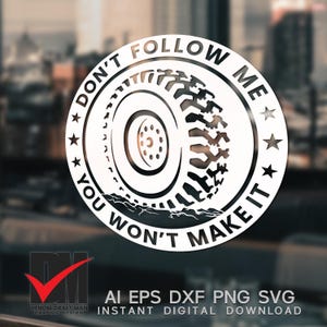 Don't Follow Me - You Won't Make It! - Calcomanía – 8 X 2.75 Pulgadas (calcomanía De Vehículo 4 X 4