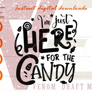 I’m Just Here For The Candy Svg, Trick or Theat Halloween SVG File For Cricut, Silhouette, Laser cut, Sublimation, dxf, eps, png, svg