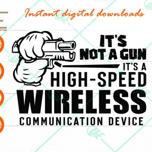 Amante de armas SVG, não é uma arma, é um dispositivo de comunicação sem fio de alta velocidade Arquivos SVG para Cricut, Silhouette, Corte a laser, Download instantâneo