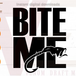 Bite me svg, Fishing svg, Funny hook svg files for silhouette, Funny fishing svg for cricut, Fishing sign svg, Fisherman birthday svg E2