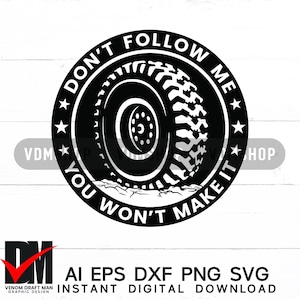 Não me siga, você não vai conseguir svg, decalque engraçado para carro svg, decalque 4x4 off-road svg png arquivos para Cricut, Silhouette, corte a laser, sublimação