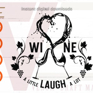 Wijn Een beetje lachen Veel svg, Wijn Citaten Svg, Grappige Wijn SVG Bestanden Voor Cricut, Silhouet, Laser gesneden, Sublimatie, dxf, eps, png, svg