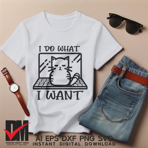 I Do What I Want SVG, Funny Cat Sitting Laptop SVG, Cute Cat Minimalist PNG Design Files For Cricut, Laser cut, Sublimation, Cnc