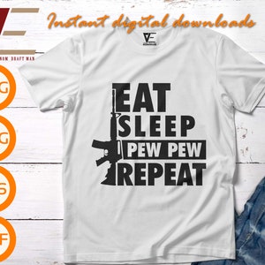 Eat Sleep Pew Pew Repeat Svg, AR 15 Svg, Funny 2nd Amendment Svg Files For Cricut, Silhouette, Laser cut, Sublimation, dxf, eps, png, svg