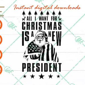 Alles wat ik wil voor Kerstmis is een nieuwe president Svg, Patriotic Xmas Svg Files Voor Cricut, Silhouette, Laser cut, Sublimatie, dxf, eps, png, svg