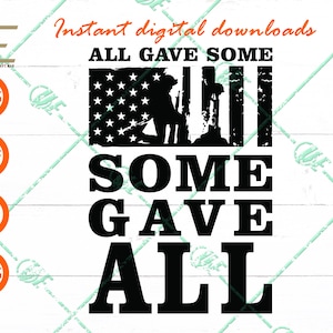 Todos dieron algunos - Algunos dieron todo svg, recordando nuestros archivos svg militares para Cricut, Silhouette, Laser cut, Sublimation, dxf, eps, png, svg