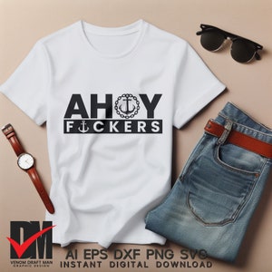 Ahoy F*ckers svg, Humor adulto svg, Divertidas calcomanías náuticas Archivos SVG para Cricut, Silueta, Corte láser, Sublimación, dxf, eps, png