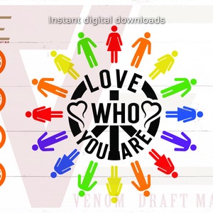 Love Who You Are SVG, Gay Pride Rainbow Svg, LGBTQ Day SVG Files For Cricut, Silhouette, Laser cut, Sublimation, dxf, eps, png, svg