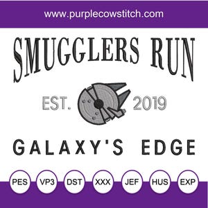 May include: Black and white embroidery design of the text "SMUGGLERS RUN" with a small spaceship graphic and the text "EST. 2019 GALAXY'S EDGE". The design is available in PES, VP3, DST, XXX, JEF, HUS, and EXP formats.
