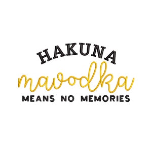 Hakuna Matata / Vodka = Ma Vodka Machine Embroidery Design. Lion King Inspired Design.