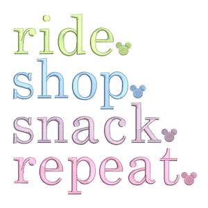 May include: A light green, light blue, light purple and pink graphic with the text "ride. shop. snack. repeat." with a small Mickey Mouse icon after each word.