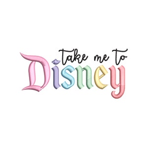 Take me to the Happiest Place on Earth Machine Embroidery. Filled and Applique.