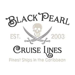 Pirates of the Caribbean Machine Embroidery Design. Black Pearl Cruise Lines. Established 2003