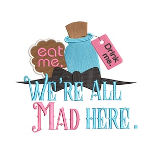 Mad Hatter We&#39;re all Mad Here! Wonderland Inspired Machine Embroidery Design.