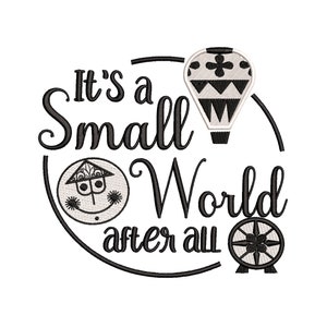 May include: Embroidered design featuring the text "It's a Small World after all" in black script. The design includes a hot air balloon, a smiling doll face, and a compass rose, all in black and white, set against a white background.
