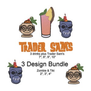 May include: An embroidered design bundle featuring three cocktail designs and Trader Sam's text. The designs include a tiki mug, a tall cocktail, and a zombie skull mug. The text reads "3 Design Bundle" and includes sizes in inches.