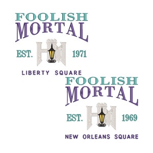 Haunted Mansion Inspired Foolish Mortal. Machine Embroidery Design. Both Florida and California Parks.