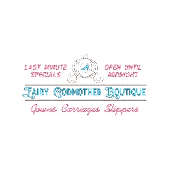 Fairy Godmother Boutique Machine Embroidery Design. Cinderella.