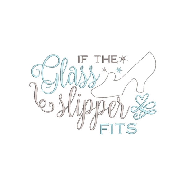 Princess Cinderella Inspired Machine Embroidery Design If the Glass Slipper Fits. 8 Sizes