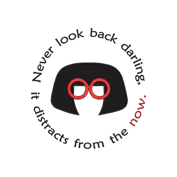 Incredibles Edna Mode inspired Machine Embroidery Design. Never look back darling