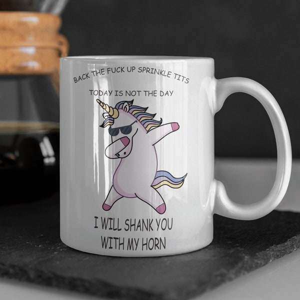 Unicorn Mug - Novelty Mug - Gift for Friend - Back The Fuck Up Sprinkle Tits - Ceramic Coffee Cup, 11 0z mug, funny mugs