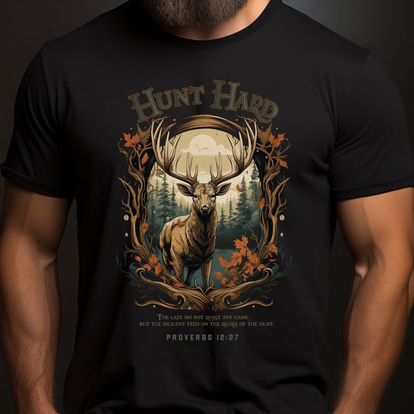 Christian Deer Hunter t-Shirt Bible Verse Hunting Season Tshirt Proverbs 12:27 Gift for Diligent Husbands Hunters Outdoor Sportsmen Hunt Tee