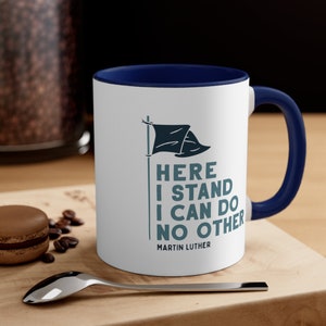 Martin Luther Coffee Mug Quote Here I Stand I Can Do No Other Decal Protestant Reformation Day Reformed Theology 5 Solas 110z Cup Scriptura