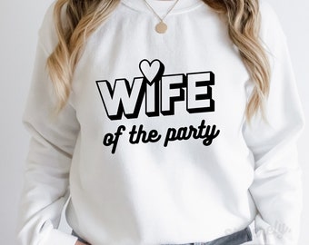 Wife of the Party | The Party Bachelorette SVG PNG File, Wife of the Party, Bride, Bridal Digital Download, DIY Wedding, Wedding Planning