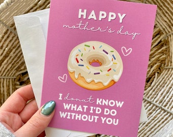 I Donut Know What I'd Do Without You Card | Mother's Day Card | Happy Mother's Day | Mothers Day Card From Daughter