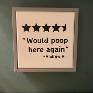Would Poop Here Again - Custom Bathroom Sign - Funny 5 Star Review - Personalized Gag Gift