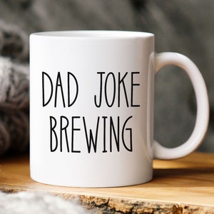 Dad Joke Mug, Fathers Day Gift, Fathers Day Mug, Dad Joke Brewing, Funny Fathers Day Gift, Dad Fathers Day, Gift for Dad, Funny Dad Mug