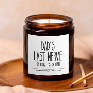 Dads Last Nerve, Funny Fathers Day Gift, Dad Gift from Daughter from Son, Gift for Daddy, Fathers Day Candle, Sarcastic Dad Birthday Gift