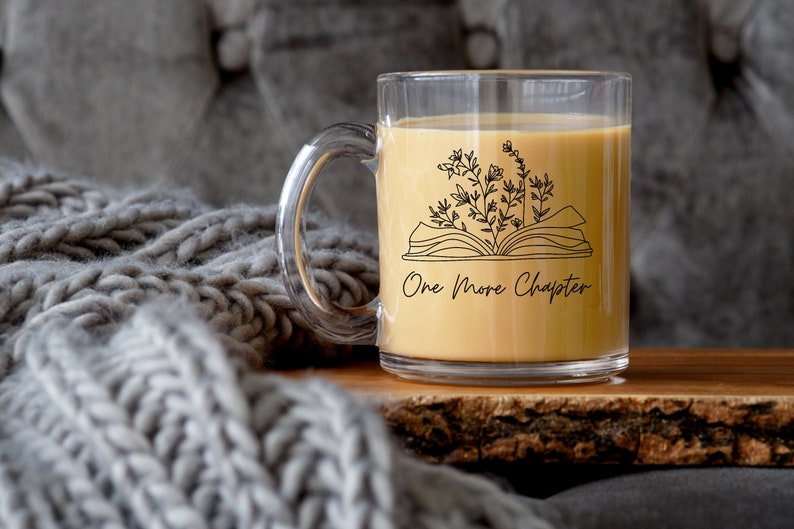 Just One More Chapter Mug, Gift for Book Lover, Floral Book Mug, Reading Mug, Flower Book Mug, Book Lover Mug, Librarian Mug,Teacher Gift 10oz Glass Mug