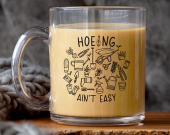 Funny Plant Lover Mug, Hoeing Ain't Easy, Mother's Day Gift, Funny Gardening, Plant parents Mom or Dad gift, Gardener Birthday Gift for her