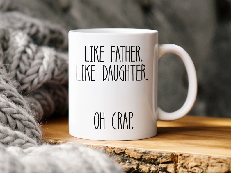 Fathers Day Gift from Daughter, Fathers Day Mug, Like Father Like Daughter, Funny father’s day gift, Dad Father's day mug, Gift for Fathers image 1