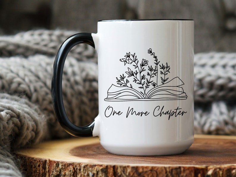 Just One More Chapter Mug, Gift for Book Lover, Floral Book Mug, Reading Mug, Flower Book Mug, Book Lover Mug, Librarian Mug,Teacher Gift 15oz Black Accents