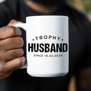 Funny Gift for Husband, Custom Anniversary Gift with date, Trophy Husband, Best Husband Ever, Personalized Mug, Funny Husband Gift from wife