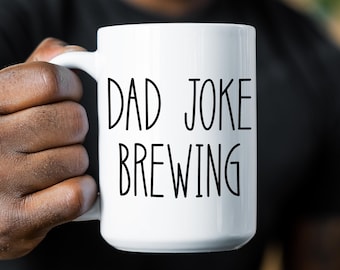 Dad Joke Mug, Fathers Day Gift, Fathers Day Mug, Dad Joke Brewing, Funny Fathers Day Gift, Dad Fathers Day, Gift for Dad, Funny Dad Mug