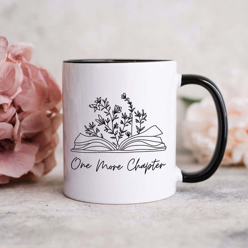 Just One More Chapter Mug, Gift for Book Lover, Floral Book Mug, Reading Mug, Flower Book Mug, Book Lover Mug, Librarian Mug,Teacher Gift 11oz Black Accents