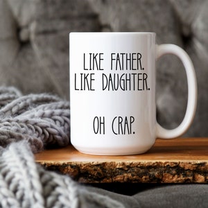 Fathers Day Gift from Daughter, Fathers Day Mug, Like Father Like Daughter, Funny father’s day gift, Dad Father's day mug, Gift for Fathers image 4