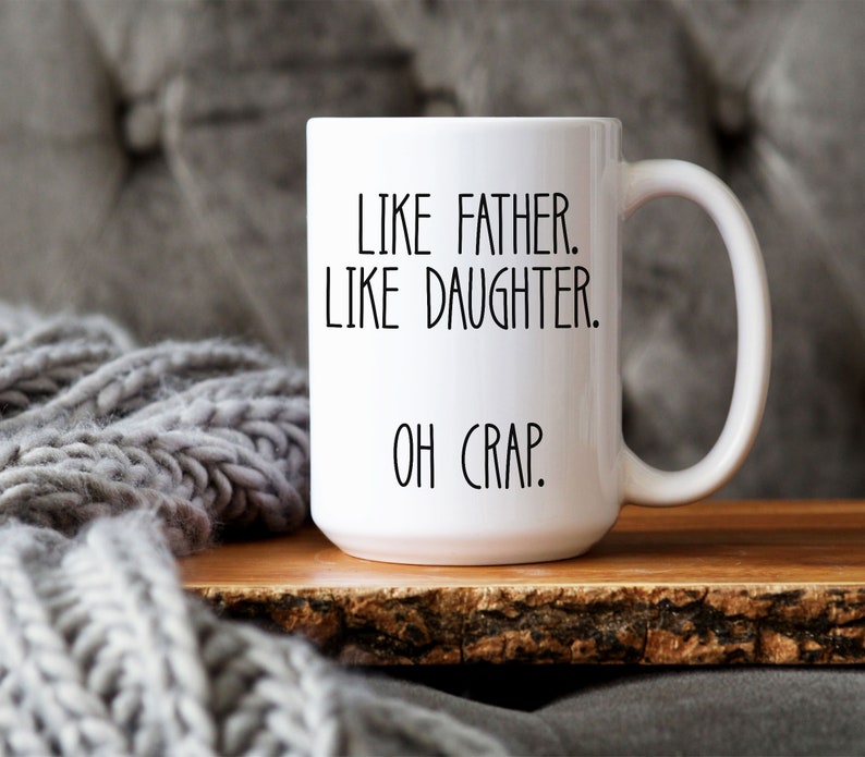 Fathers Day Gift from Daughter, Fathers Day Mug, Like Father Like Daughter, Funny father’s day gift, Dad Father's day mug, Gift for Fathers image 4